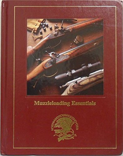 Muzzleloading essentials (Hunting wisdom library) 1581591381 Book Cover