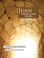 Juan Cuenta la Vida de Jesus: 2a version de prueba 149436493X Book Cover