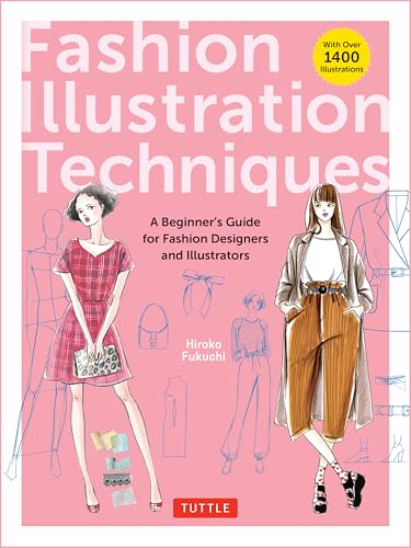 Fashion Illustration Techniques: A Beginner'S Guide For Fashion Designers And Illustrators