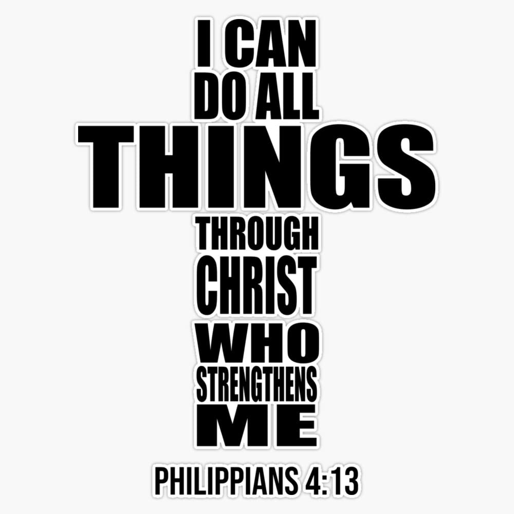 I Can Do All Things Through Christ Who Strengthens Me | Philippians 4:13 Bumper Sticker Vinyl Decal 5"