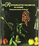 MIS Restaurantes Favoritos En Madrid Capital