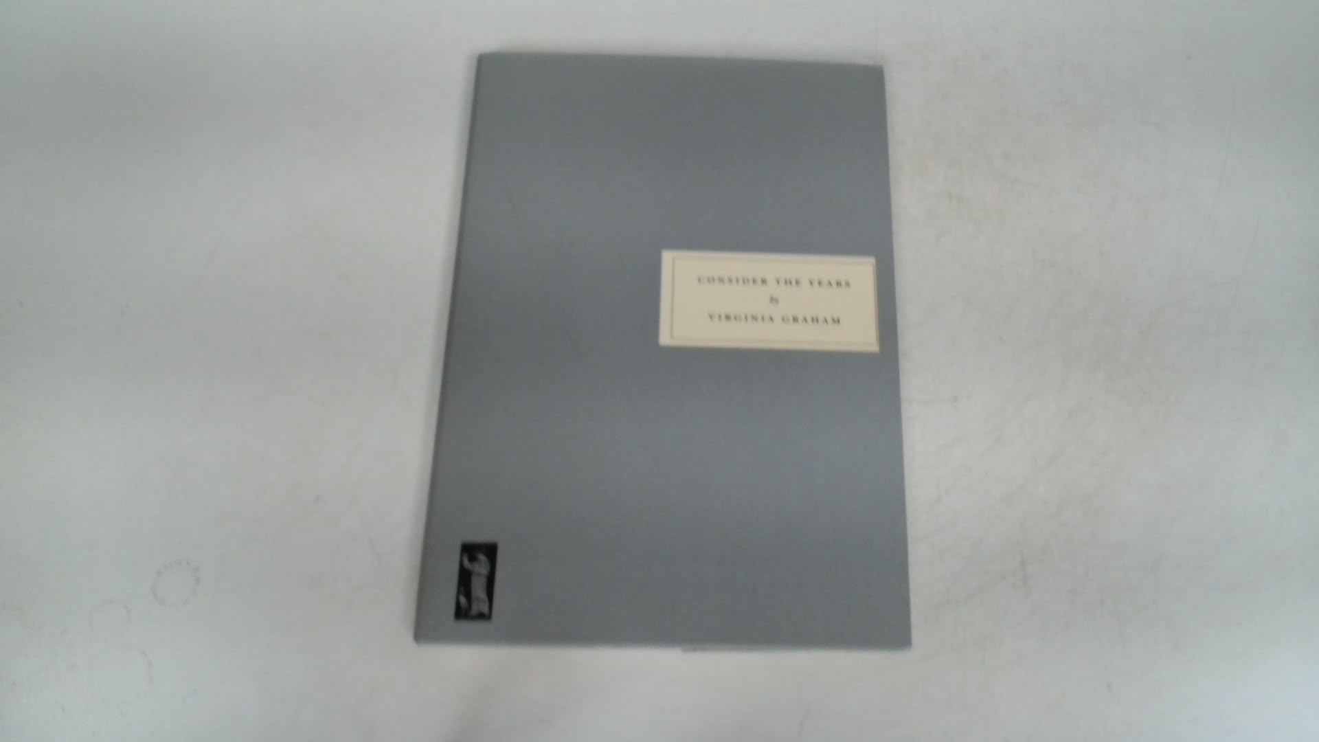 Consider the Years 1938-1946 by Virginia Graham (Paperback Book)