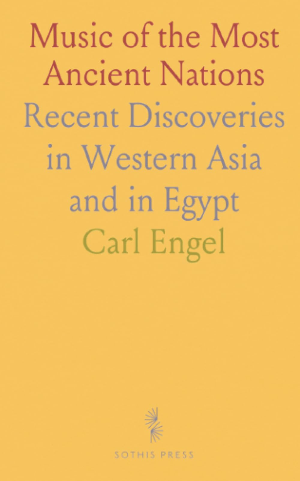 Music of the Most Ancient Nations: Recent Discoveries in Western Asia and in Egypt