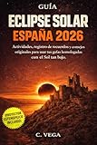 eclipse libros tecnicos  Guía eclipse solar España 2026: Actividades, registro de recuerdos y consejos originales para usar tus gafas homologadas con el Sol tan bajo