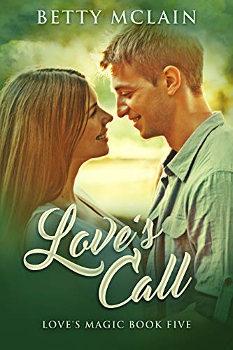 Love's Call (Love's Magic Book 5) by [Betty McLain]