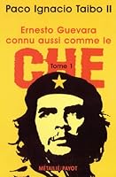 Ernesto Guevara connu aussi comme le Che, tome 1 2228894176 Book Cover