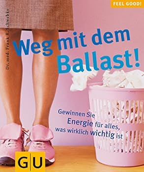 Perfect Paperback Weg mit dem Ballast! Feel good! (GU Feel good!) [German] Book