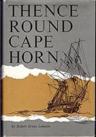 Thence round Cape Horn;: The story of United States Naval Forces on Pacific Station, 1818-1923 B0006AYNB6 Book Cover