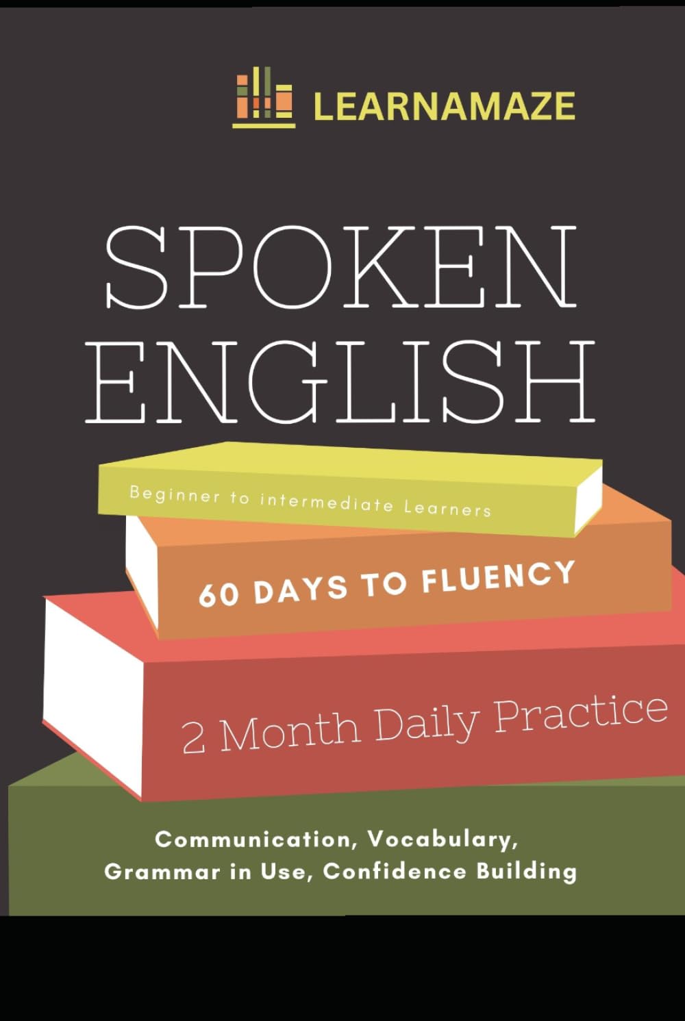 LEARNAMAZE SPOKEN ENGLISH: 60 Day to Fluency