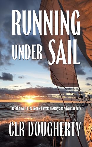 Running Under Sail (Connie Barrera Thrillers Book 5)