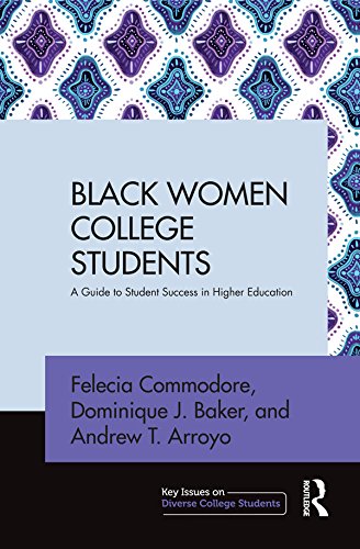 Black Women College Students: A Guide to Student Success in Higher Education (Key Issues on Diverse College Students)      1st Edition, Kindle Edition