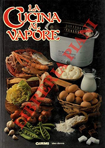 La cucina al vapore.