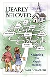 Dearly Beloved: Navigating Your Church Wedding
