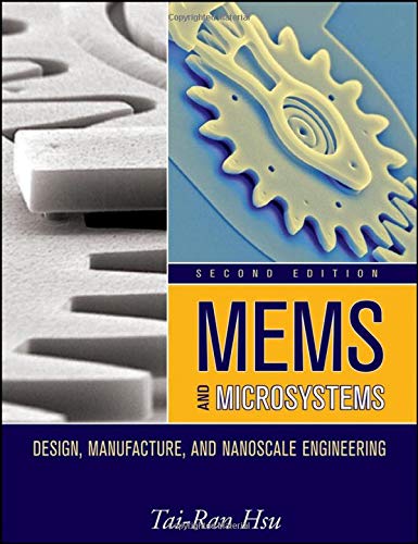 MEMS and Microsystems: Design, Manufacture, and Nanoscale Engineering