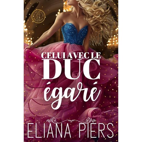 Celui avec le duc &eacute;gar&eacute; Audiolibro Por Eliana Piers arte de portada