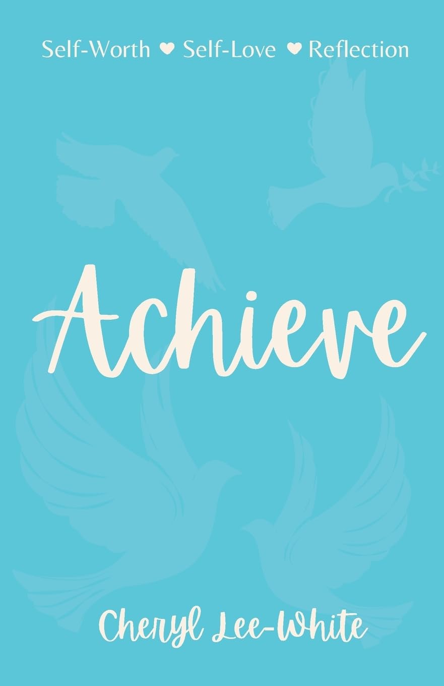 Achieve: A book of Empowering Poetry (Empowering Poetry Book Series)
