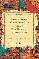 Collaboration of Women's and Men's Leadership: From Hegemony to Partnership 1685704336 Book Cover