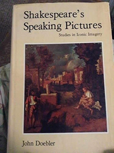 Shakespeare’s speaking pictures: Studies in iconic imagery