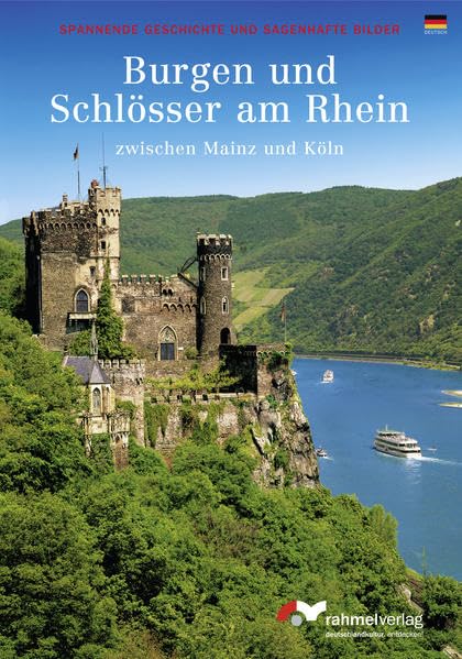 Burgen und Schlösser am Rhein zwischen Mainz und Köln (deutsche Ausgabe): Spannende Geschichte und...