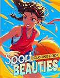  Sport Beauties Coloring Book: Sporty Girls and Fitness Women Coloring Pages with Athletic Illustrations for Adults to Color and Relax