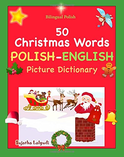 Bilingual Polish: 50 Christmas Words (Polish Picture Dictionary): Polish English Picture Dictionary, Bilingual Picture Dictionary,Polish Picture ... 2