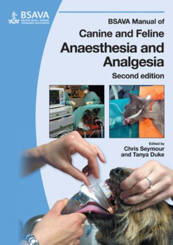 BSAVA Manual of Canine and Feline Anaesthesia and Analgesia (BSAVA British Small Animal Veterinary Association)