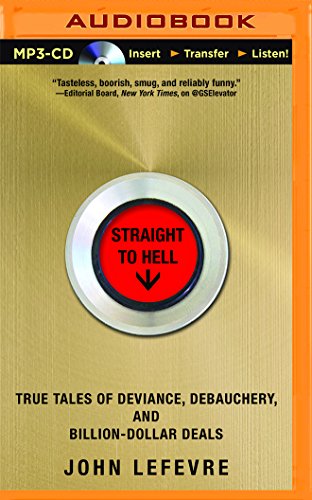 Straight to Hell: True Tales of Deviance, Debau... 1511327537 Book Cover