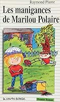 Les Manigances De Marilou Polaire (Premier Roman, 53) 2890212742 Book Cover