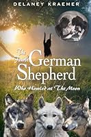 The Fourth German Shepherd Who Howled at the Moon 0989769488 Book Cover