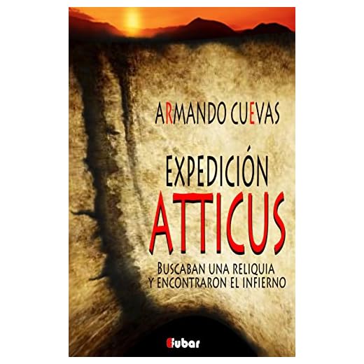EXPEDICIÓN ATTICUS: (Buscaban una reliquia y encontraron el infierno)