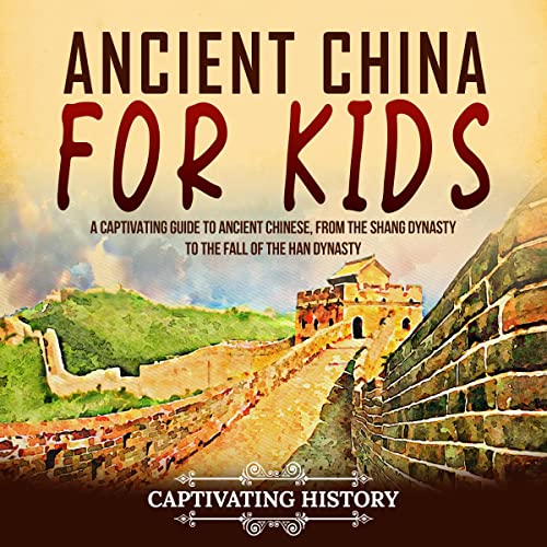 Ancient China for Kids by Captivating History episode artwork