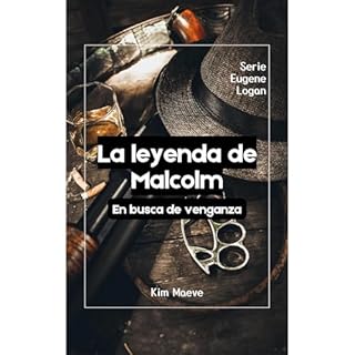 La leyenda de Malcolm Audiolibro Por Kimberly Maeve arte de portada