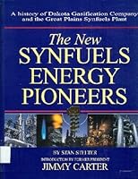 The new synfuels energy pioneers: A history of Dakota Gasification Company and the Great Plain [sic] Synfuels Plant 0967679591 Book Cover