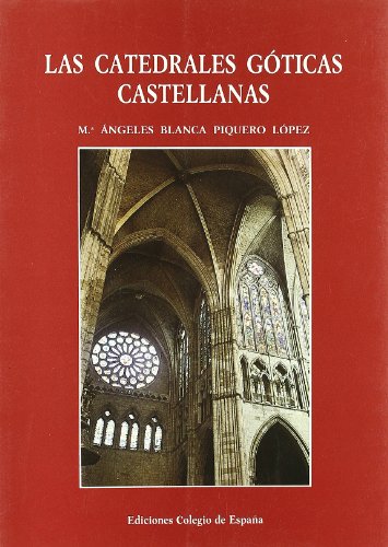 Portada de Las catedrales goticas castellanas