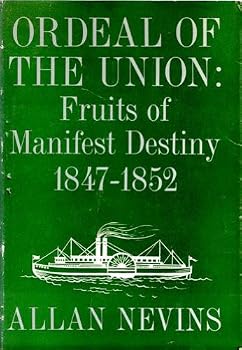 Ordeal Of the Union: The Fruits Of Manifest Destiny