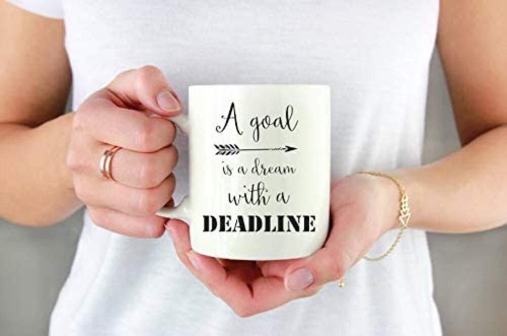 Goal is a Dream with a Deadline Mug Kitchenware-11OZ Coffee Mug