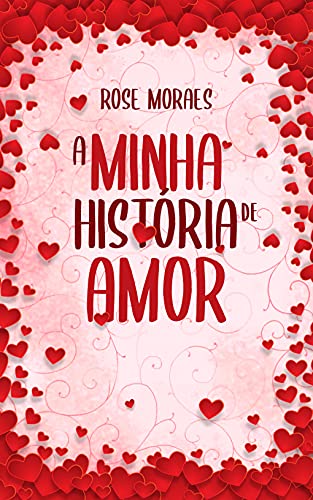 A Minha História de Amor (Família Ferraz Livro 2)