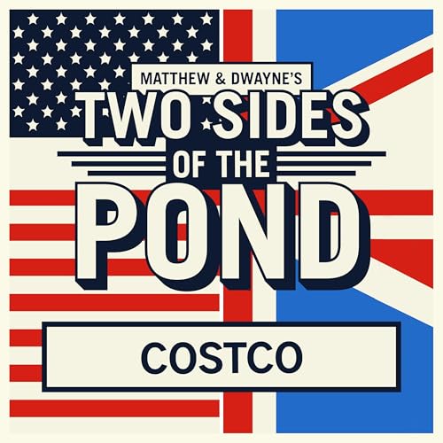 Ep 27 | Costco Culture Shock: Brits vs Yanks in Bulk Buying Madness