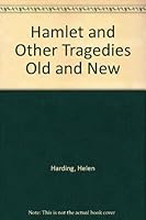 Hamlet and Other Tragedies Old and New B00AWJ0V30 Book Cover