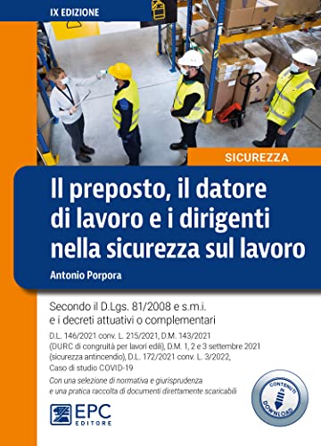 Il Preposto, Il Datore Di Lavoro Ed I Dirigenti Nella Sicurezza Sul Lavoro