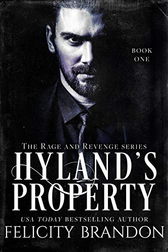 Hyland's Property (A Dark Captive Arranged Marriage Romance): The Rage and Revenge series. (The Rage and Revenge Series (The Dark Necessities Romances) Book 1)