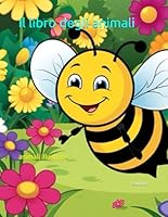 Il libro degli animali: animali illustrati (Italian Edition) B0F6D4VSK9 Book Cover