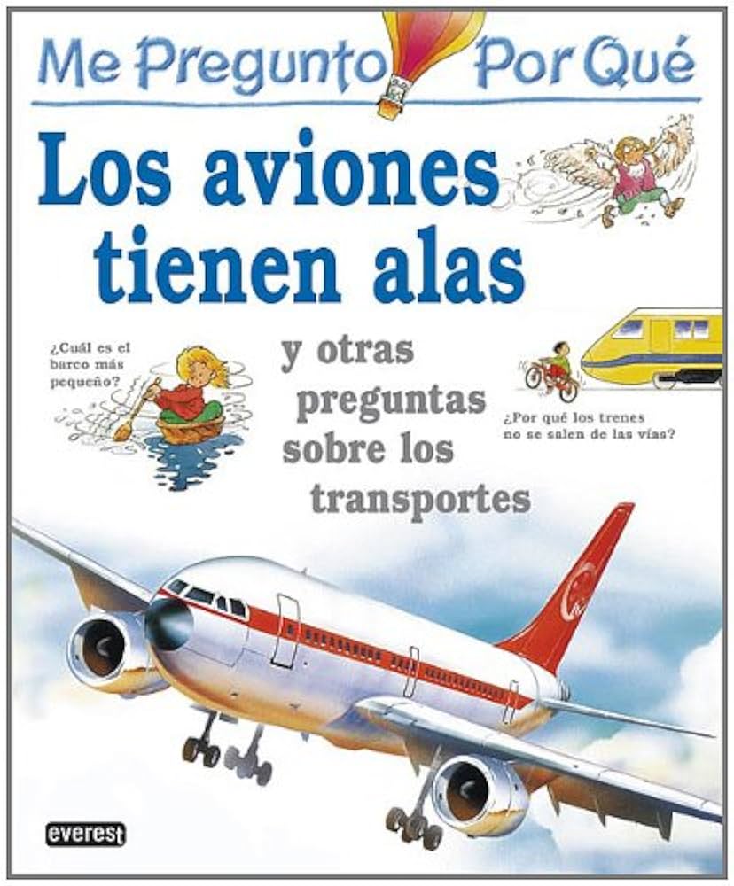 Me pregunto por qué: Los aviones tienen alas y otras preguntas sobre los  transportes : Maynard Christopher, Forsey Chris, Kenyon Tony, Villa Pérez  Ruth: Amazon.es: Libros
