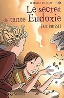 La Trilogie des charmettes (1) - Le secret de tante Eudoxie 2210969050 Book Cover