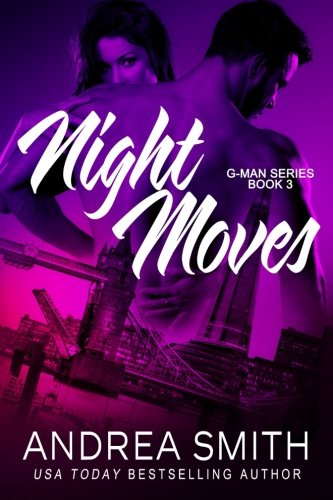 Night Moves: A Possessive & Damaged Billionaire Romantic Suspense (G-Man series Book 3)