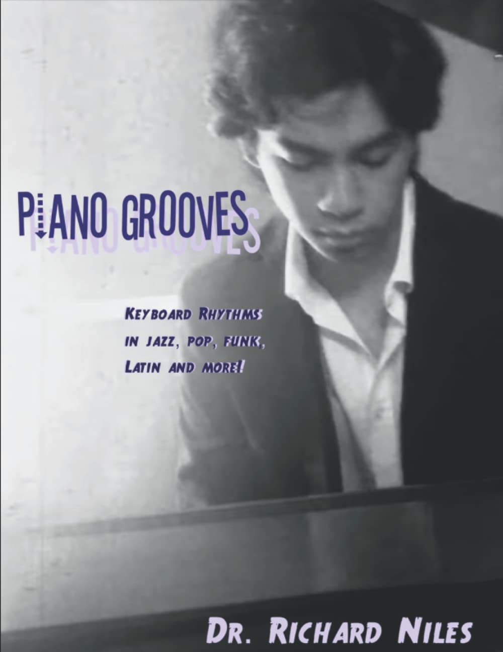 Piano Grooves: Keyboard Rhythms in Jazz, Pop, Funk, Latin, and More!