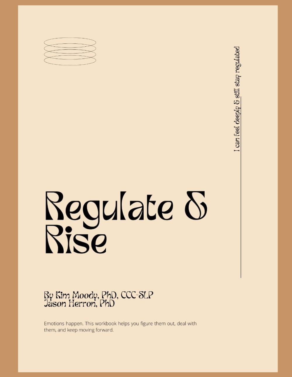 Regulate and Rise: Workbook for Teens to Build Emotional Regulation, Resilience, and Confidence