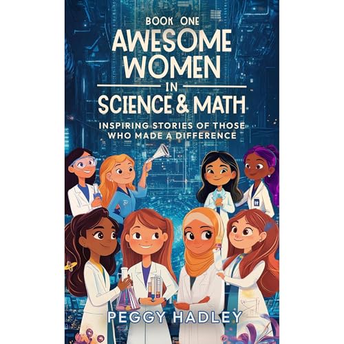 Awesome Women In Science &amp;amp; Math - Book One by Peggy Hadley episode artwork