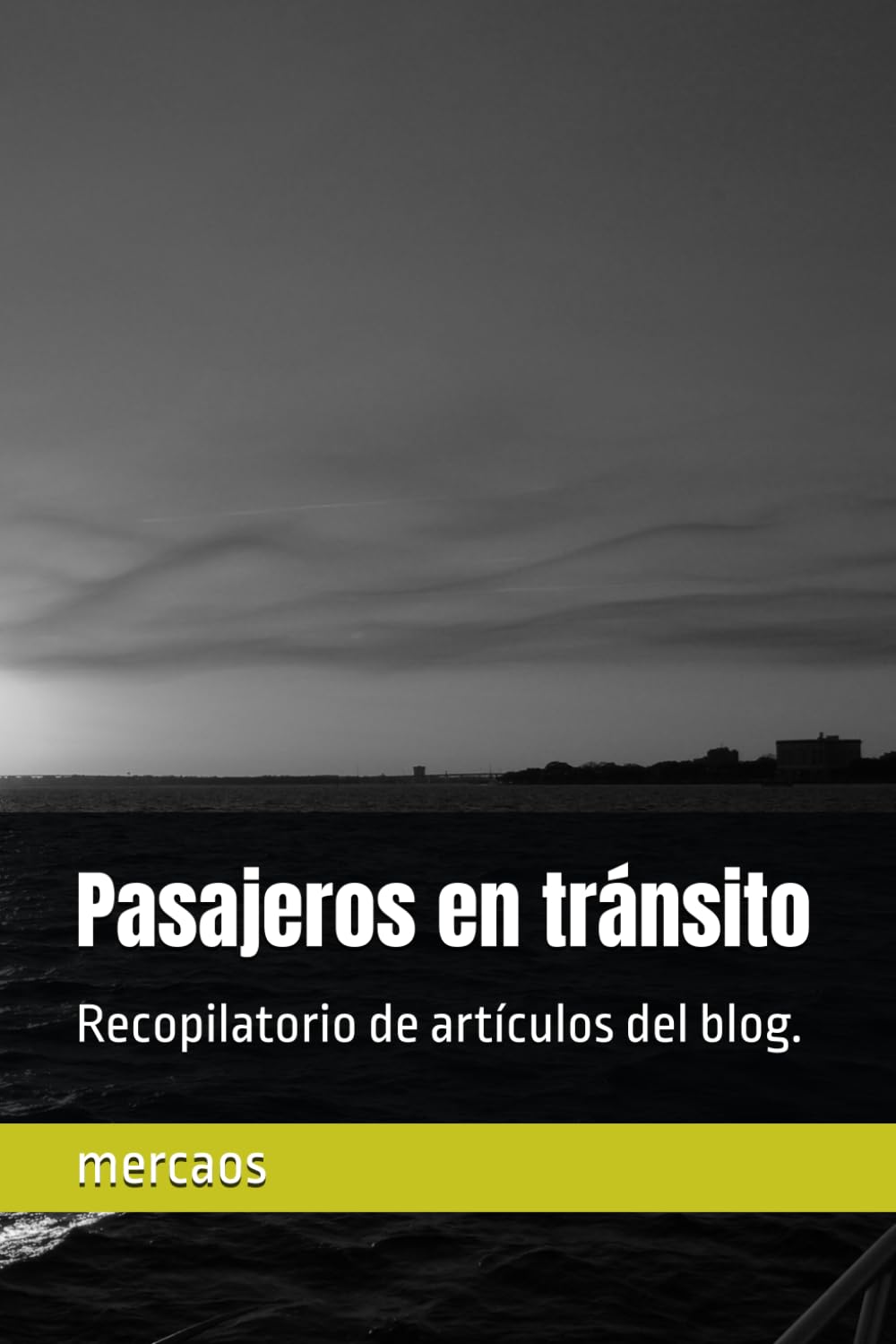 Pasajeros en tránsito: Recopilatorio de artículos del blog.