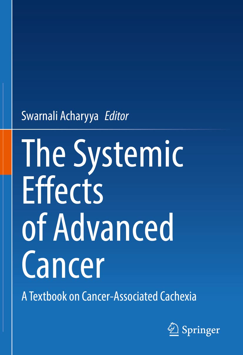 The Systemic Effects of Advanced Cancer: A Textbook on Cancer-Associated Cachexia